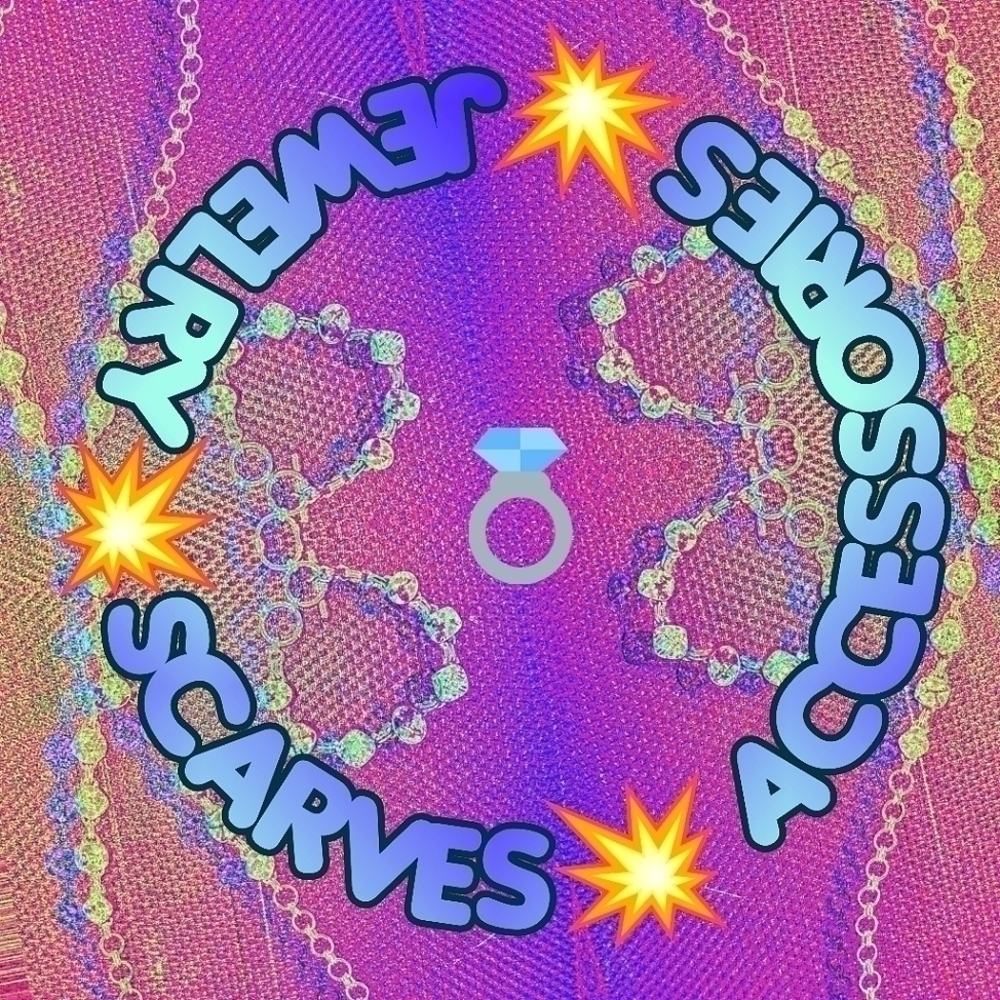 Jewelry! Scarves! Accessories!